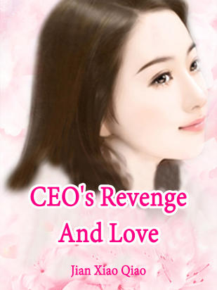 CEO's Revenge And Love